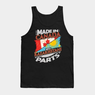 Made In Canada With Kazakhstani Parts - Gift for Kazakhstani From Kazakhstan Tank Top